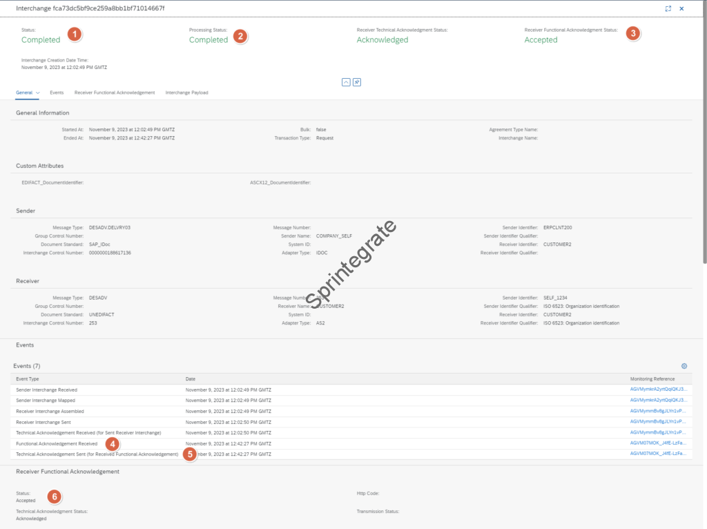 Status and Processing Status : Changed from Waiting For Acknowledgement ( FA) to Completed
Receiver Technical Acknowledgment Status : Acknowledged ( No change)
Events shows the below additional ev
Functional Acknowledgement Received - As we have now sent a FA back
Technical Acknowledgement Sent (for Received Functional Acknowledgement) - Synchronous MDN Back for the FA.